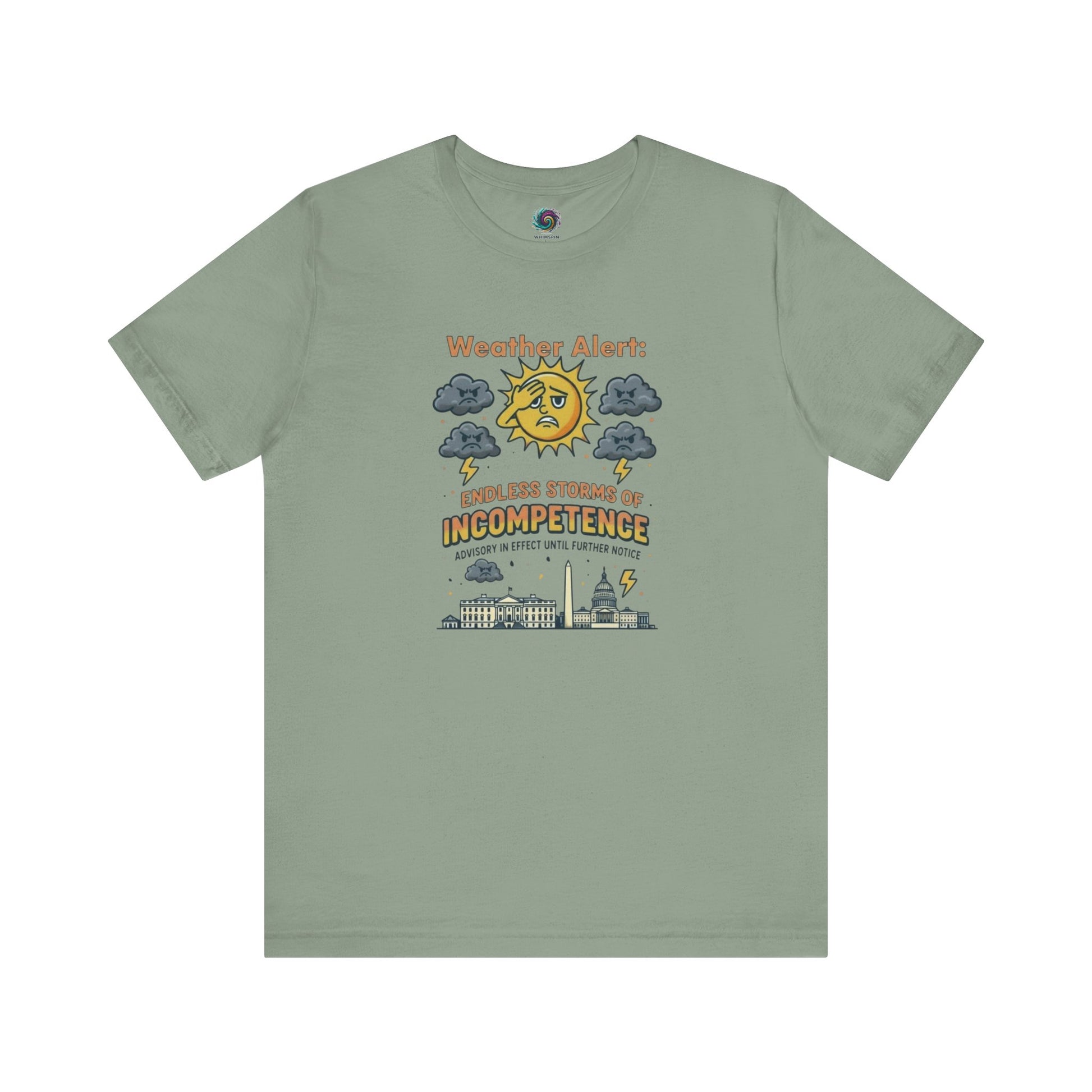 Weather Alert: Endless Storms of Incompetence Political Satire T-Shirt in sage. Satirical protest design spoofing weather warnings to critique government performance.