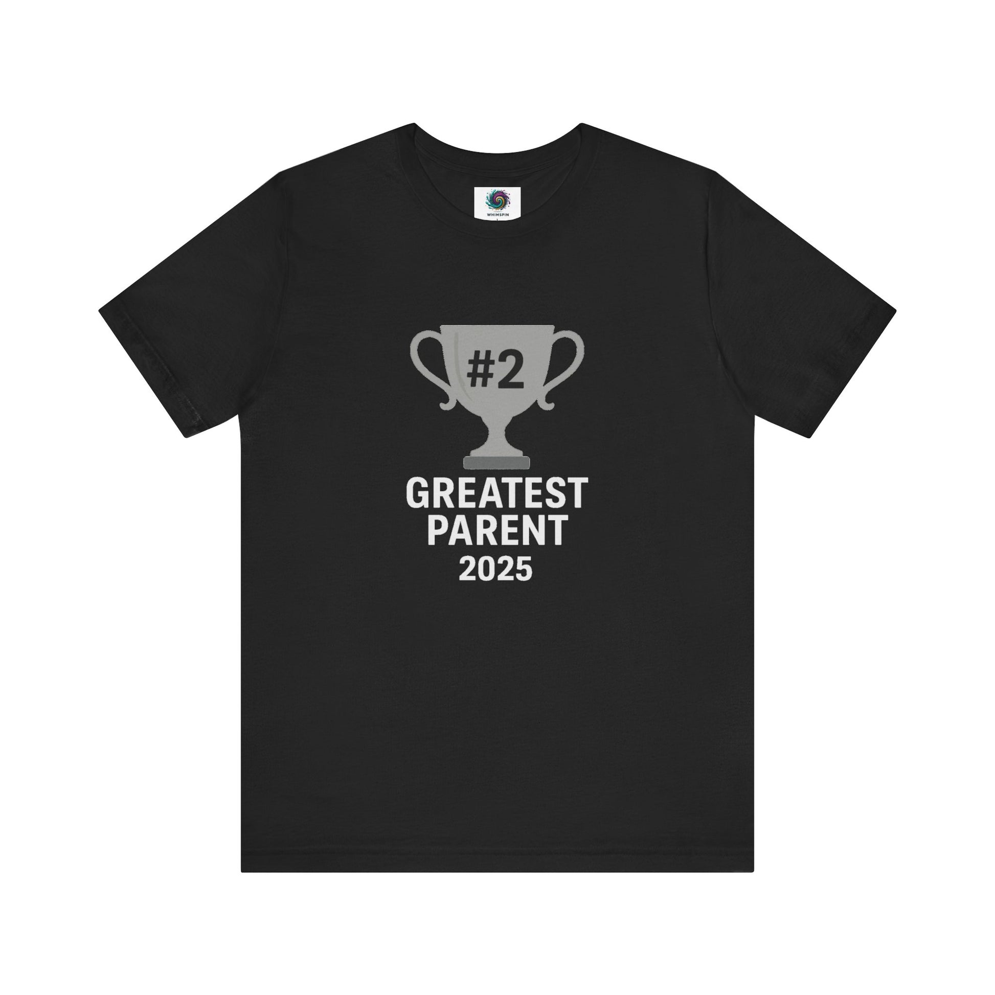 #2 Greatest Parent 2025 T-Shirt in black, featuring silver trophy icon and bold text for proud but self-aware parents.