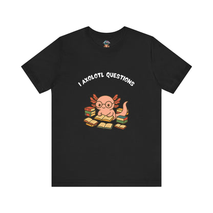 I Axolotl Questions T-Shirt – Funny Curious Axolotl Tee for Book Lovers Black axolotl t shirt with a reading cartoon axolotl and stacks of colorful books