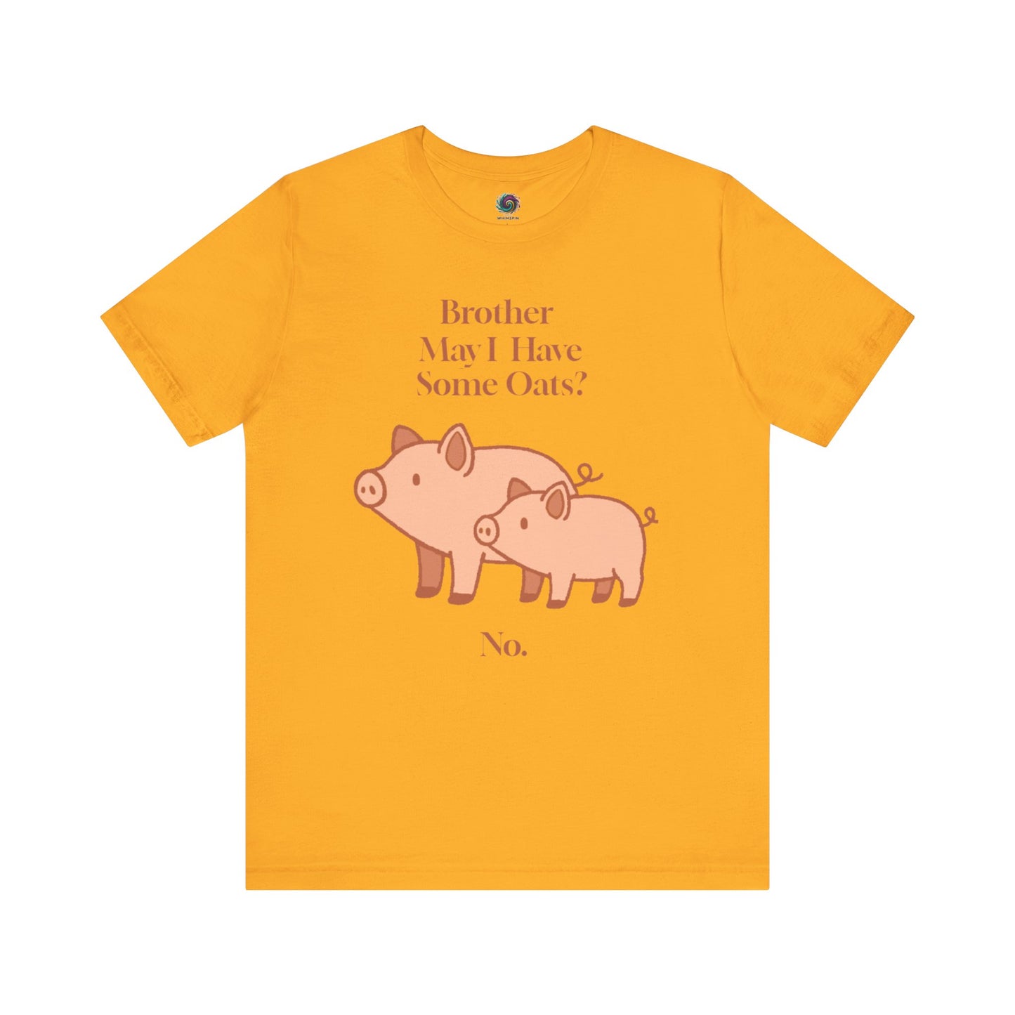 Brother May I Have Some Oats T-Shirt – Funny Viral Pig Meme Tee in gold with adorable pig design and sarcastic meme quote asking for oats.
