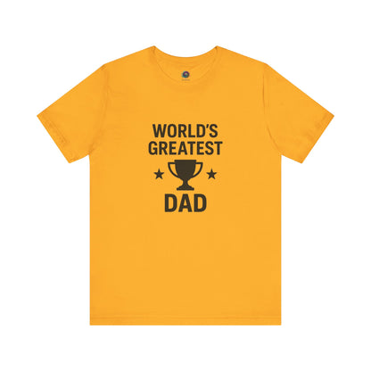 World's Greatest Dad T-Shirt – Trophy Graphic Father's Day Gift Tee in gold, making your dad shine like a winner.