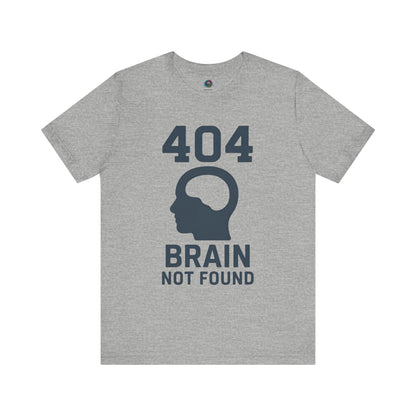 Gray  "404 Brain Not Found T-Shirt" from WhimSpin. The tshirt graphic is a profile image of a human head with an empty hole where the brain should be and the text "404 Brain Not Found."