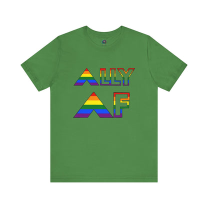 ALLY AF Pride T-Shirt – Bold LGBTQ+ Support Tee for Loud Allies in leaf green, ideal for allyship representation and pride events.
