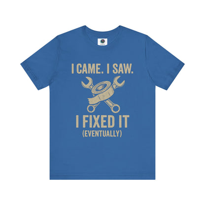 Funny Fix-It T-Shirt – "I Came, I Saw, I Fixed It... Eventually" DIY Repair Humor Tee in Columbia blue, cool dad-approved repair tee.