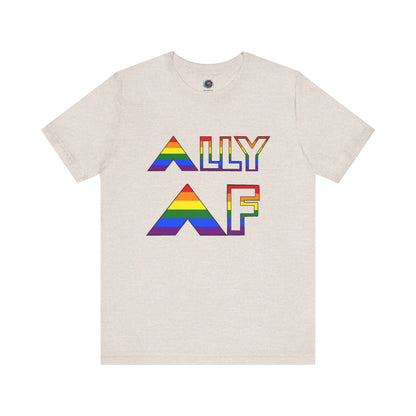 ALLY AF Pride T-Shirt – Bold LGBTQ+ Support Tee for Loud Allies in heather dust, featuring rainbow-colored ALLY AF text for LGBTQ+ support.