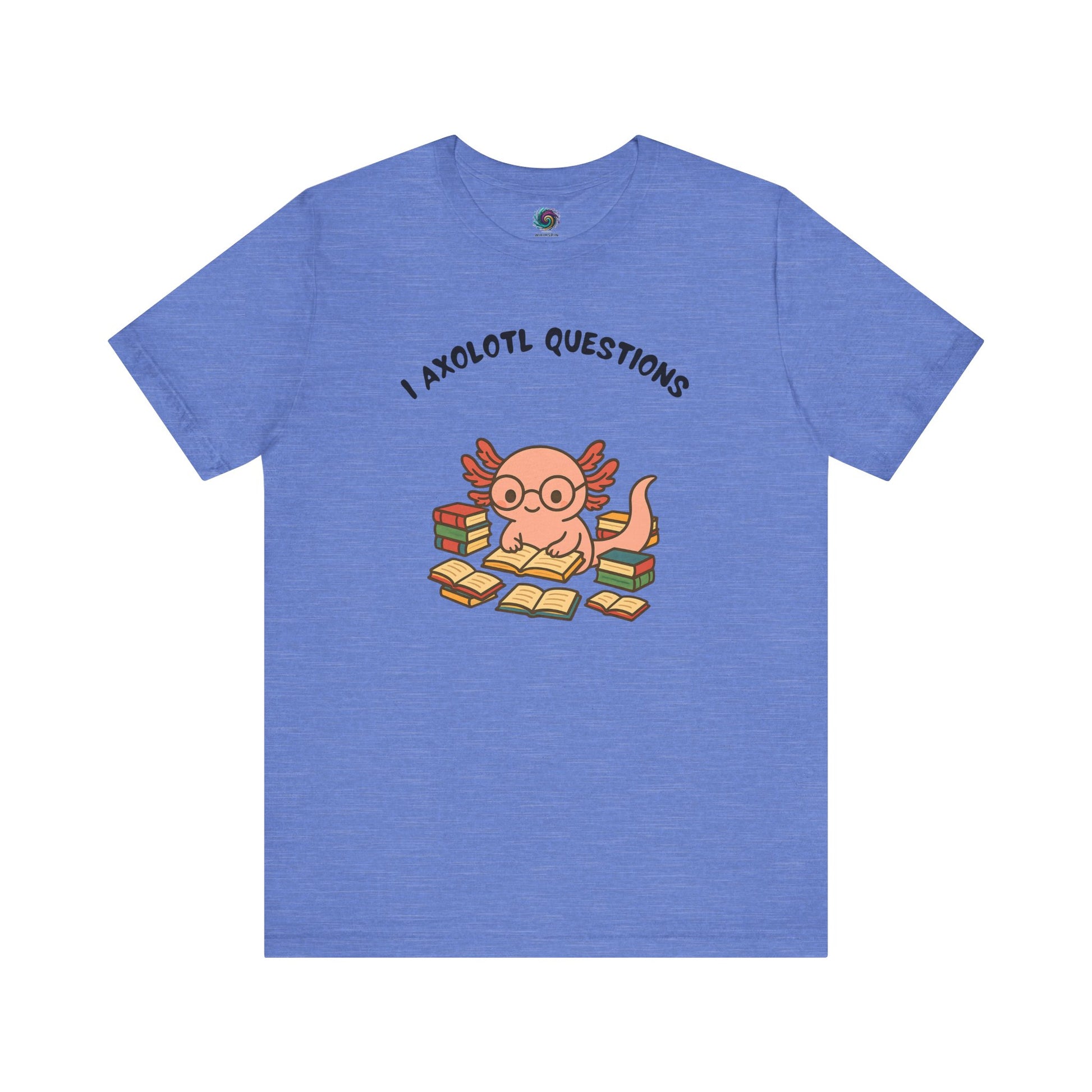 I Axolotl Questions T-Shirt – Funny Curious Axolotl Tee for Book Lovers Heather columbia blue axolotl questions shirt with clever pun and cartoon axolotl