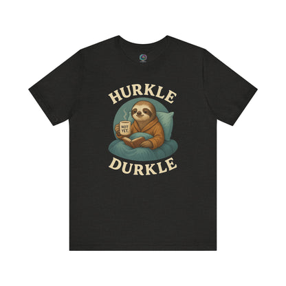 Hurkle Durkle Sloth T-Shirt – Cozy Sloth Shirt for Lazy Days in Black Heather, flat lay image featuring “Not Yet” mug sloth artwork