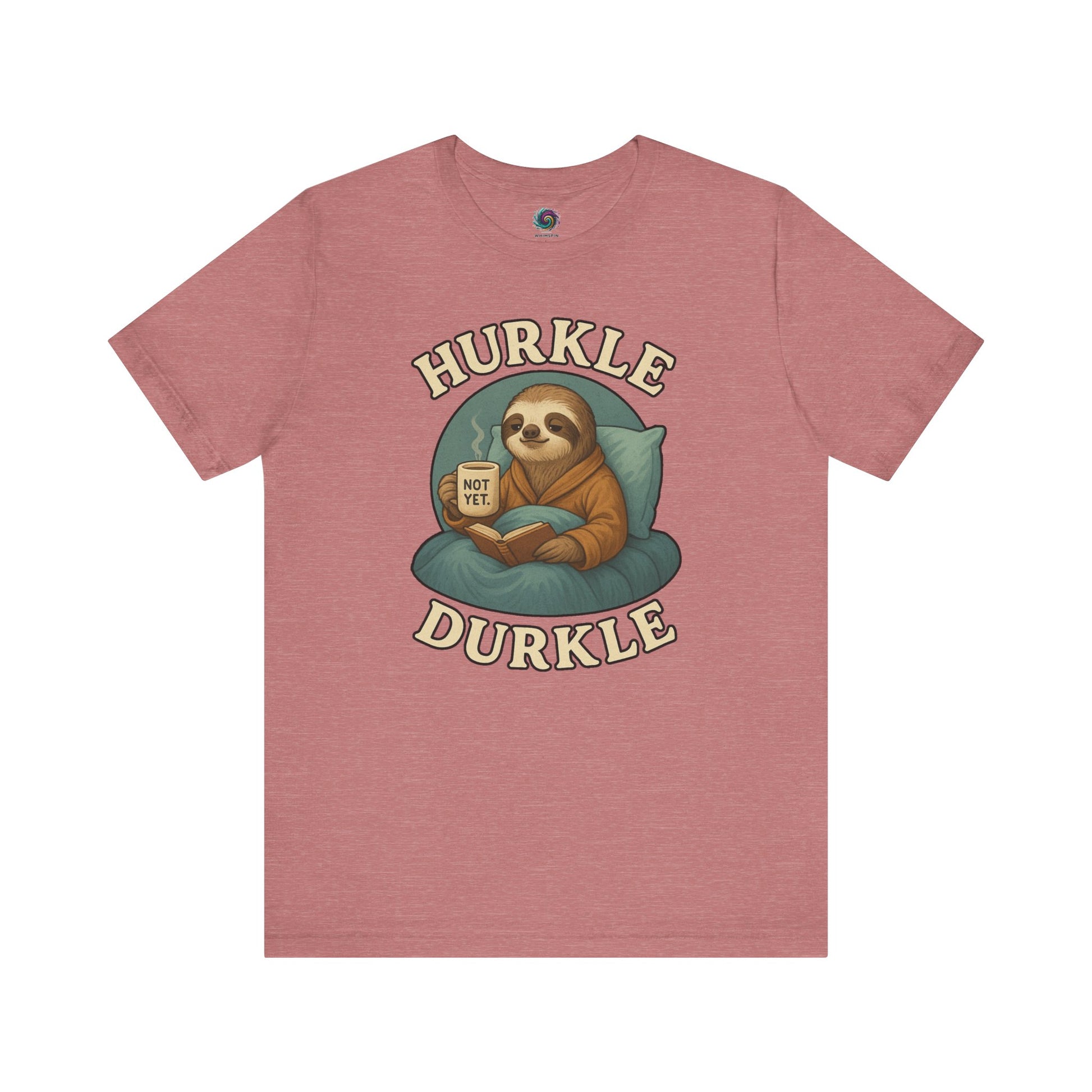 Hurkle Durkle Sloth T-Shirt – Cozy Sloth Shirt for Lazy Days in Heather Mauve flat lay, perfect for cozy mornings and lazy vibes