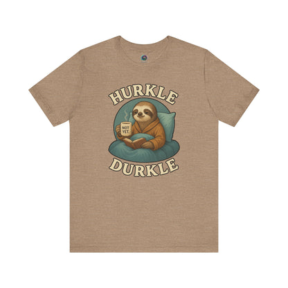Hurkle Durkle Sloth T-Shirt – Cozy Sloth Shirt for Lazy Days shown flat in Heather Tan featuring cozy sloth graphic and playful Hurkle Durkle text