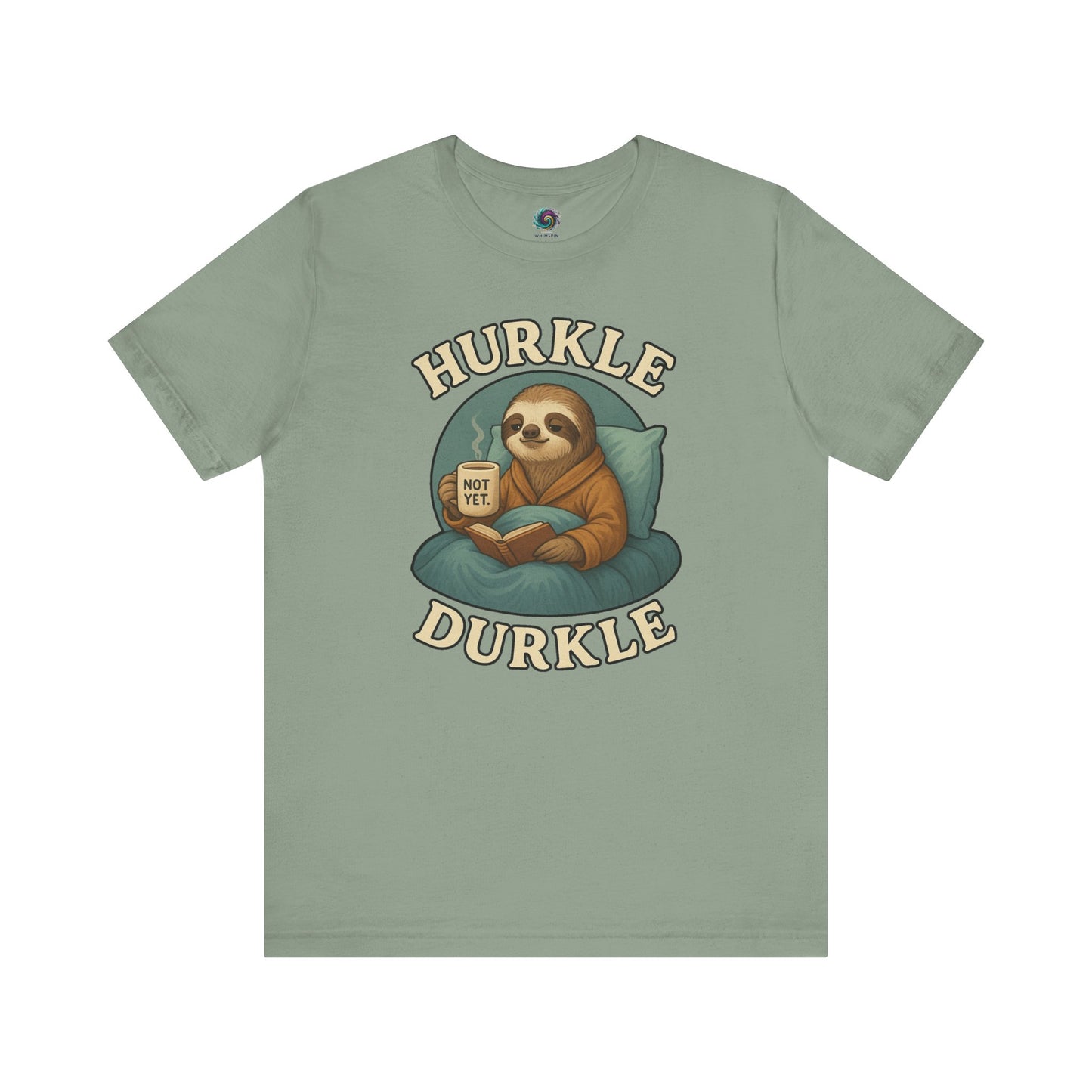 Hurkle Durkle Sloth T-Shirt – Cozy Sloth Shirt for Lazy Days in Sage color laid flat to show whimsical sloth enjoying downtime