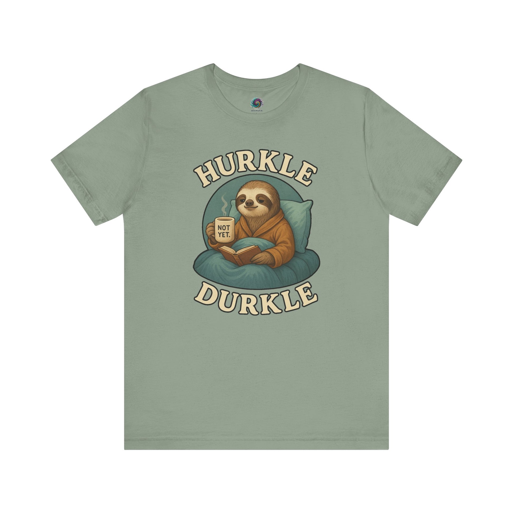 Hurkle Durkle Sloth T-Shirt – Cozy Sloth Shirt for Lazy Days in Sage color laid flat to show whimsical sloth enjoying downtime