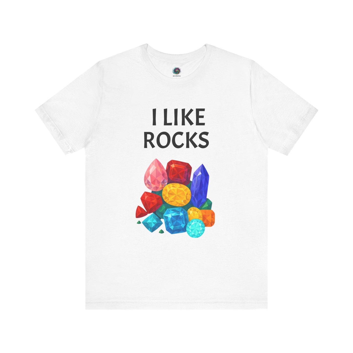 Flat lay of white I Like Rocks Shirt with bright multi-gem cluster – fun choice for anyone who proudly says i like rocks.