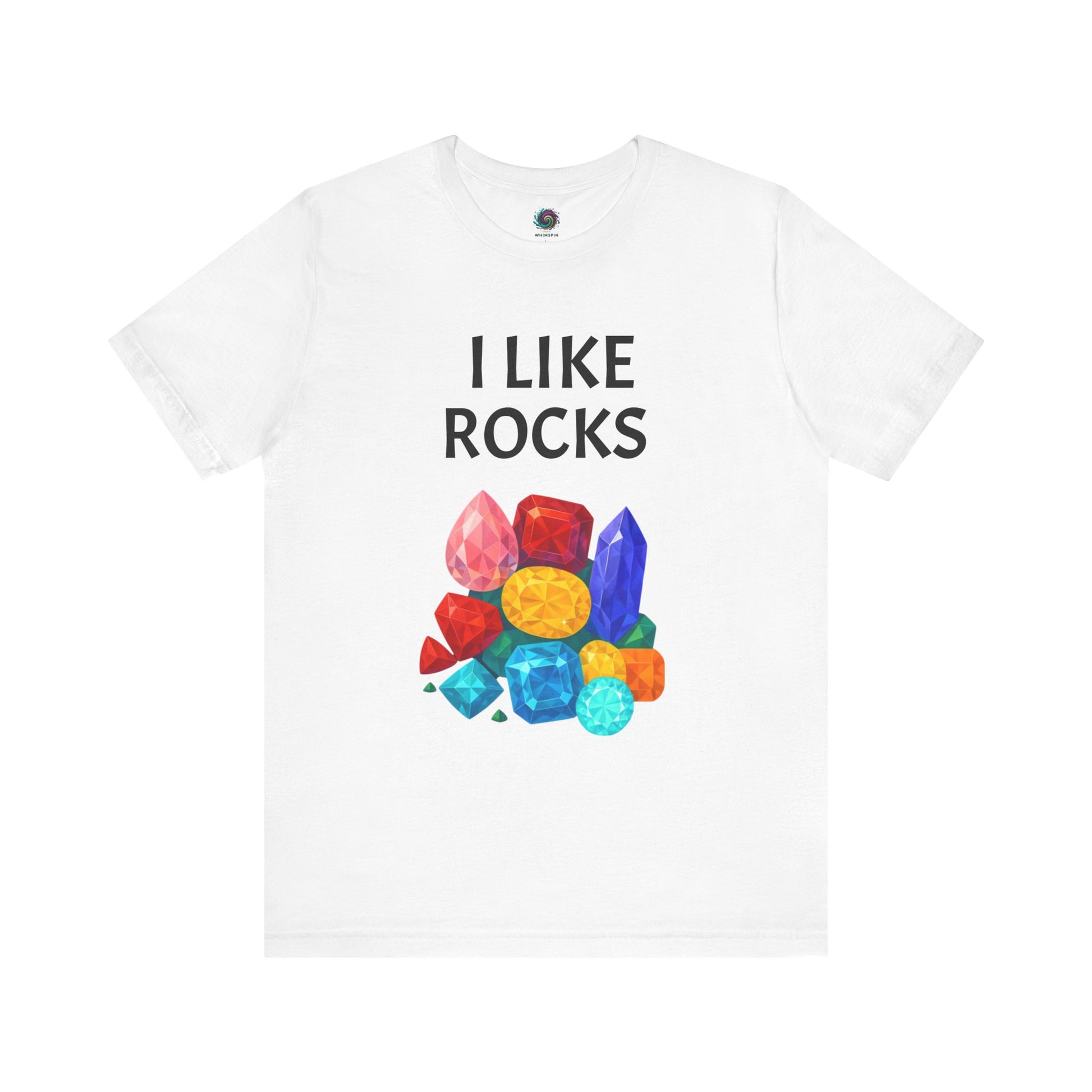 Flat lay of white I Like Rocks Shirt with bright multi-gem cluster – fun choice for anyone who proudly says i like rocks.