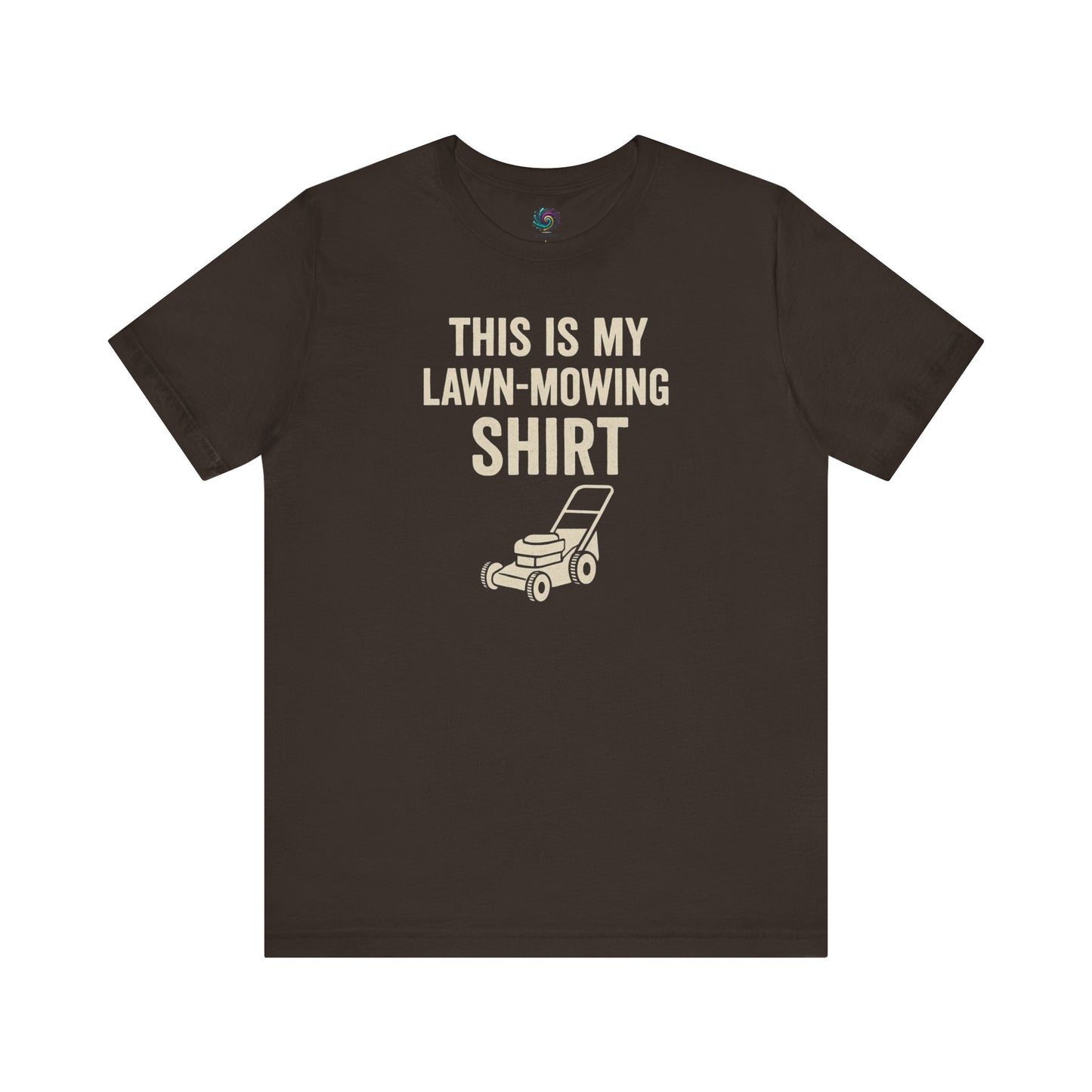 Funny Lawn Mowing Shirt – Summer Yard Work T-Shirt with Mower Graphic in earthy brown, rugged outdoor dad tee.