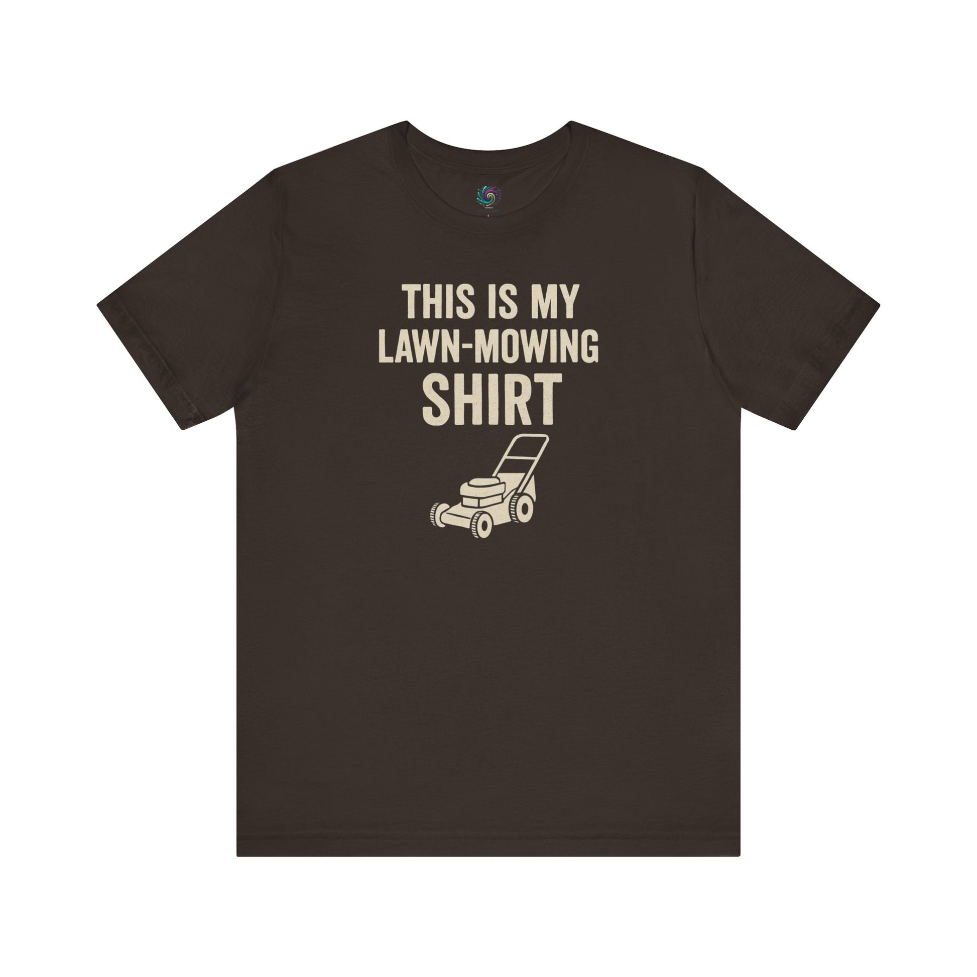 Funny Lawn Mowing Shirt – Summer Yard Work T-Shirt with Mower Graphic in earthy brown, rugged outdoor dad tee.