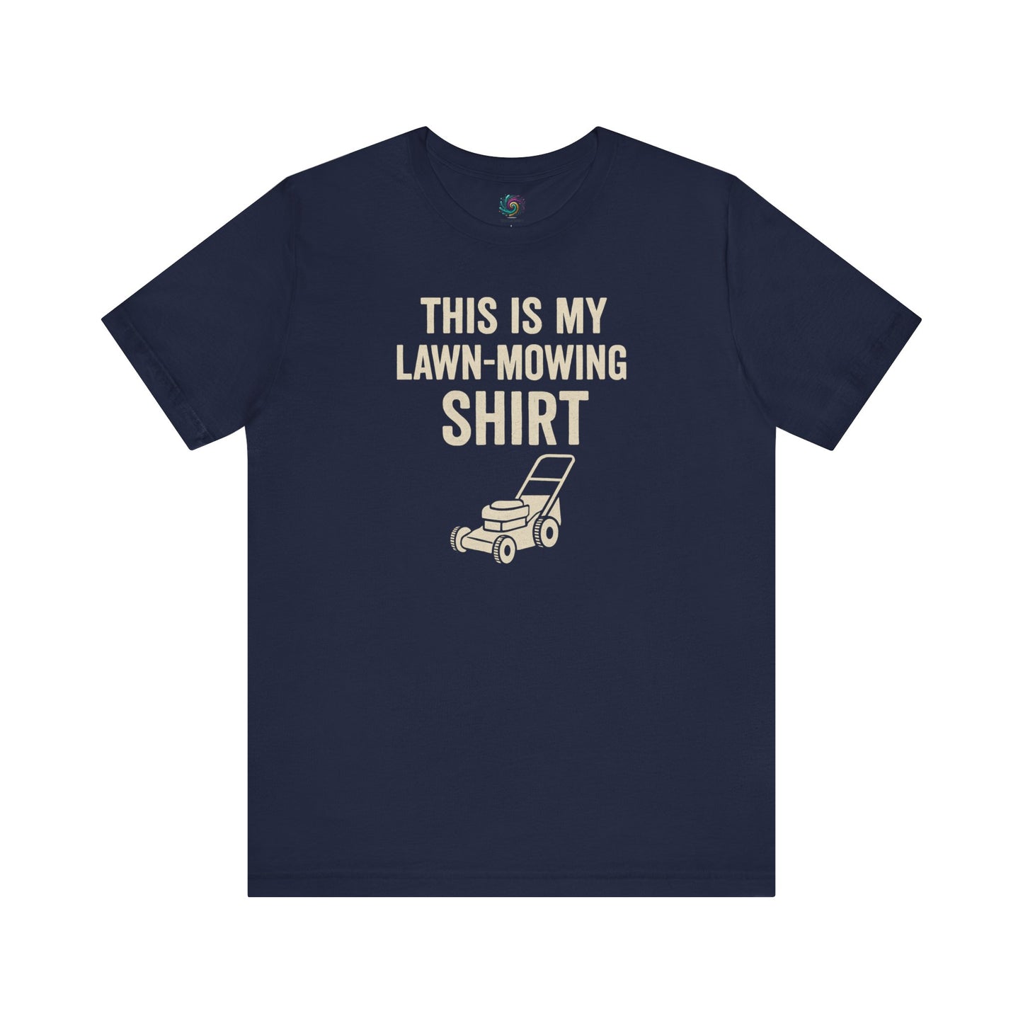 Funny Lawn Mowing Shirt – Summer Yard Work T-Shirt with Mower Graphic in deep navy blue for backyard heroes.