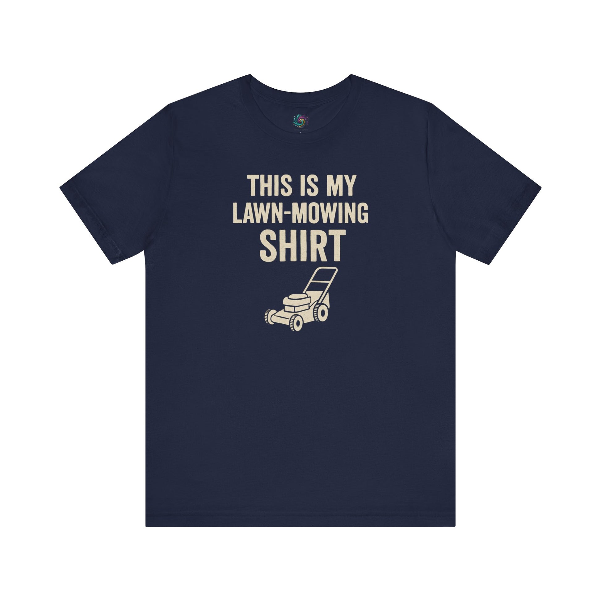 Funny Lawn Mowing Shirt – Summer Yard Work T-Shirt with Mower Graphic in deep navy blue for backyard heroes.
