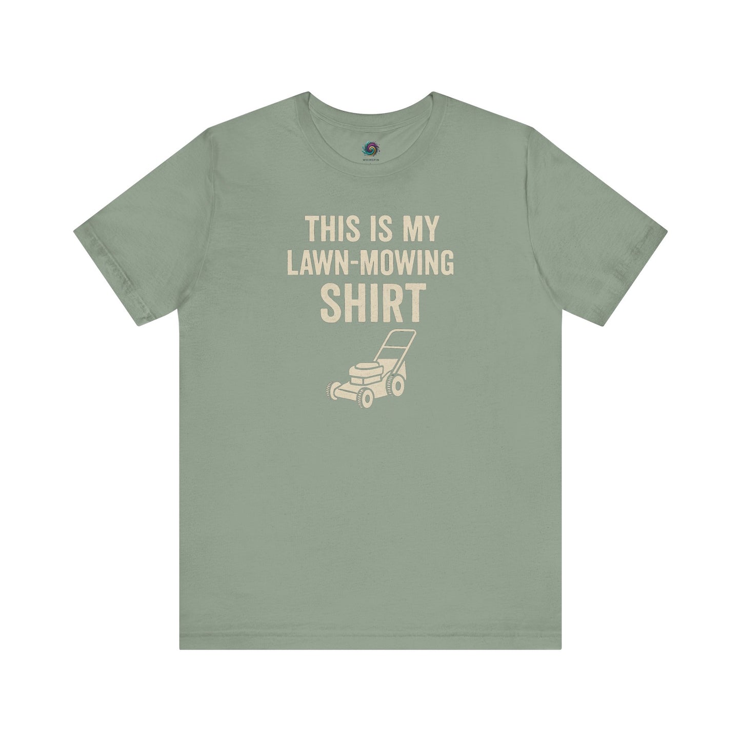 Funny Lawn Mowing Shirt – Summer Yard Work T-Shirt with Mower Graphic in sage green, humorous grass-cutting outfit.