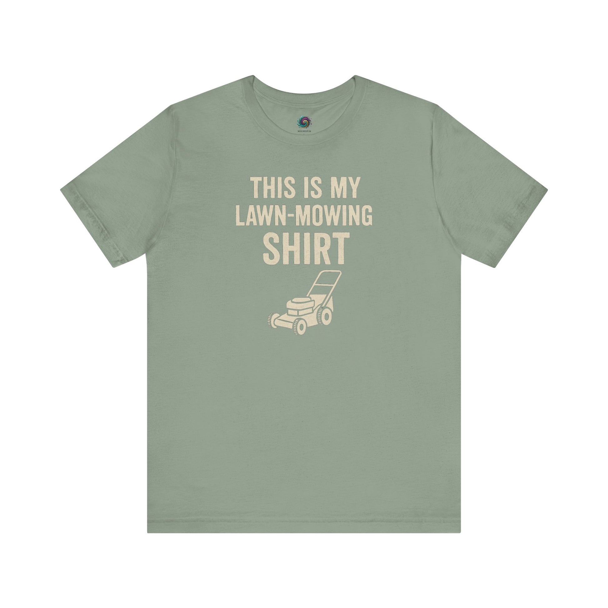 Funny Lawn Mowing Shirt – Summer Yard Work T-Shirt with Mower Graphic in sage green, humorous grass-cutting outfit.