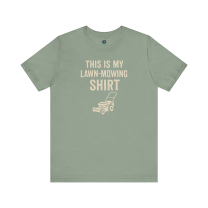 Funny Lawn Mowing Shirt – Summer Yard Work T-Shirt with Mower Graphic in sage green, humorous grass-cutting outfit.
