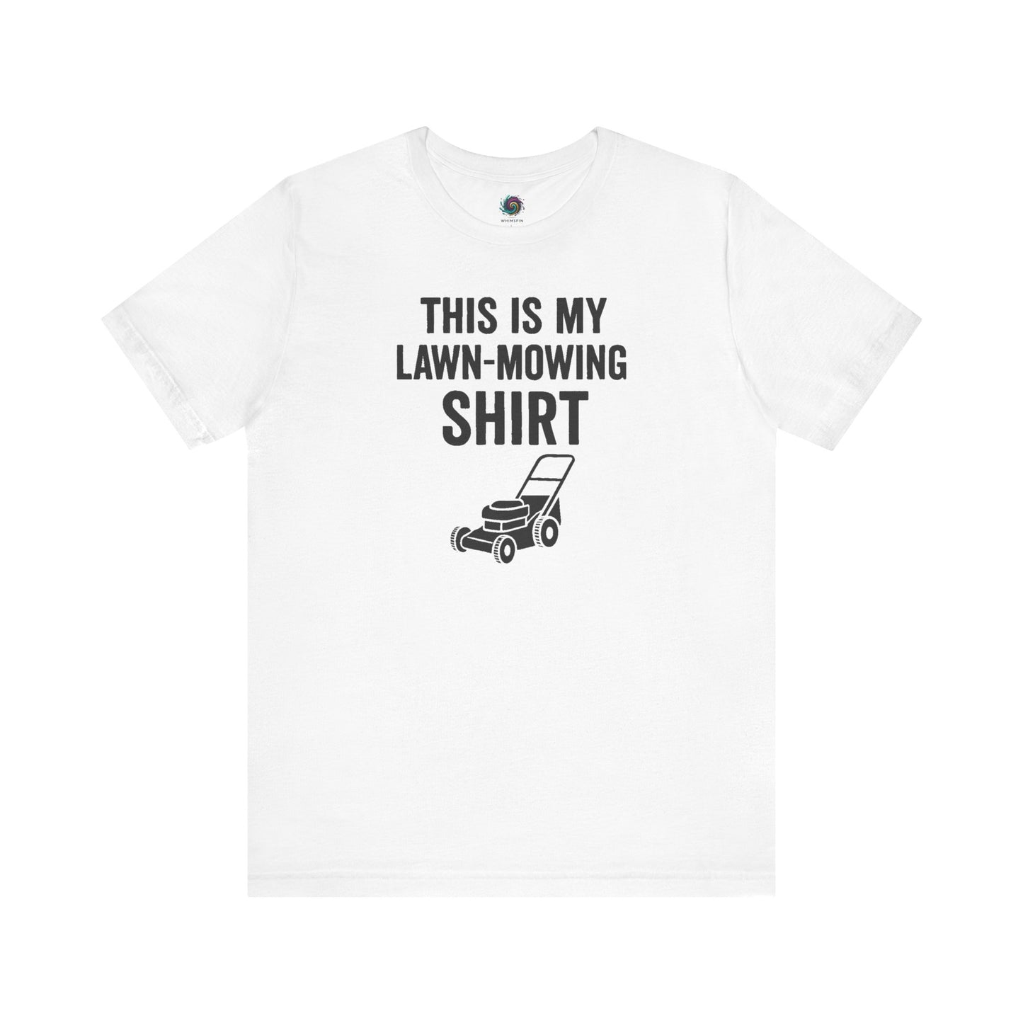 Funny Lawn Mowing Shirt – Summer Yard Work T-Shirt with Mower Graphic in crisp white, classic cut-the-grass apparel.