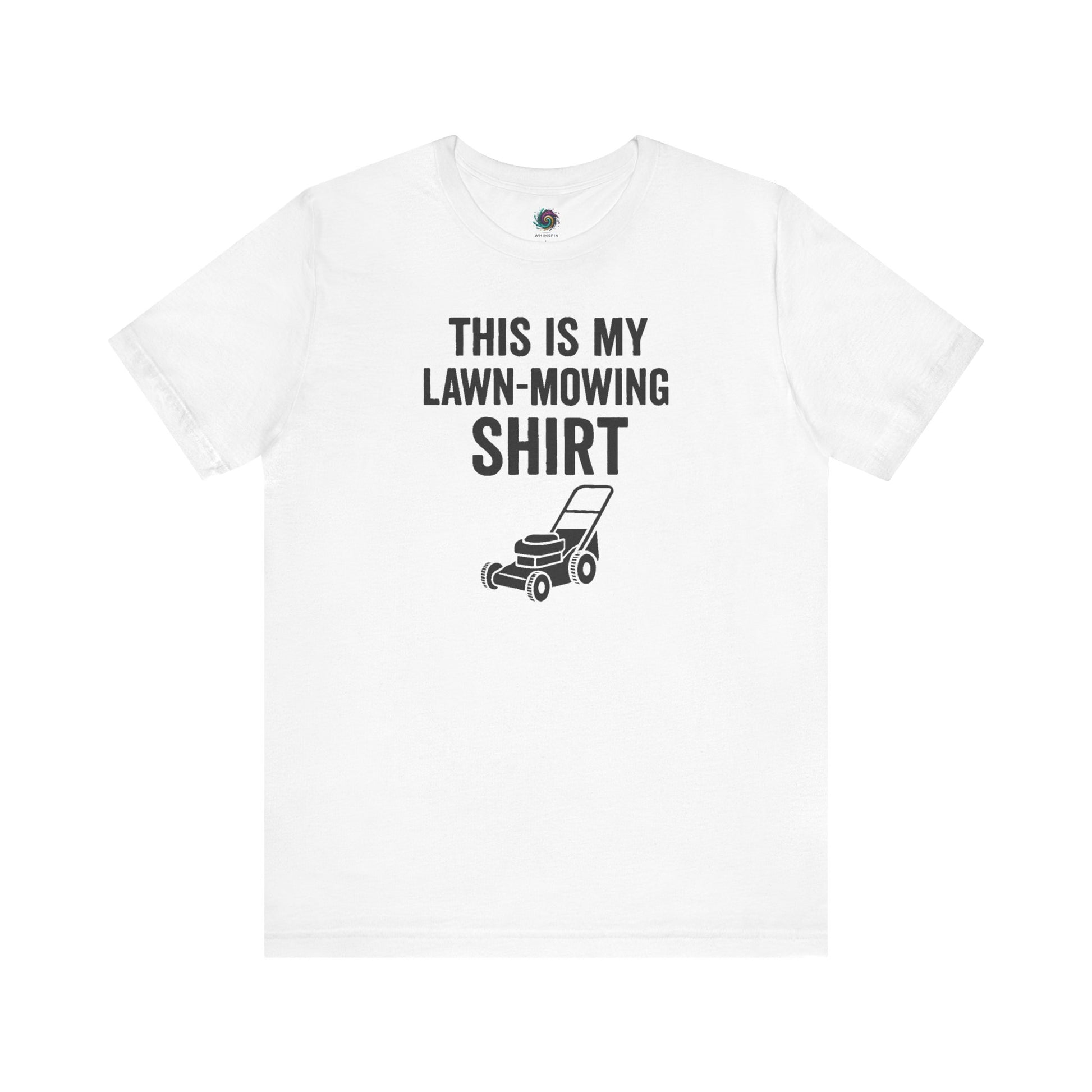 Funny Lawn Mowing Shirt – Summer Yard Work T-Shirt with Mower Graphic in crisp white, classic cut-the-grass apparel.