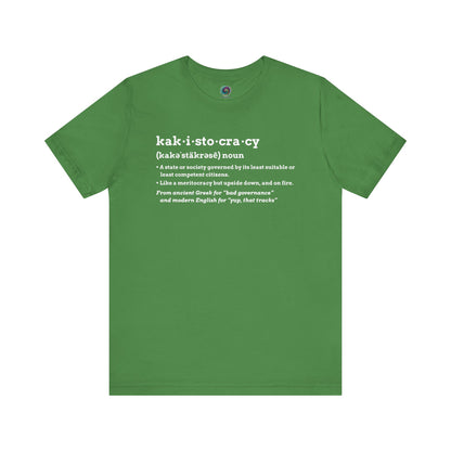 Kakistocracy Definition T-Shirt – Funny Political Protest Graphic Tee in leaf green with a funny kakistocracy t shirt message great for satirical statement wear.