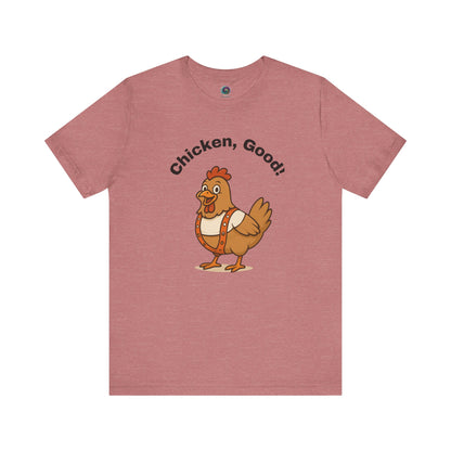 Chicken Good T-Shirt – Sci-Fi Divine Being Parody Chicken Tee in heather mauve, perfect gift for sci-fi or poultry lovers