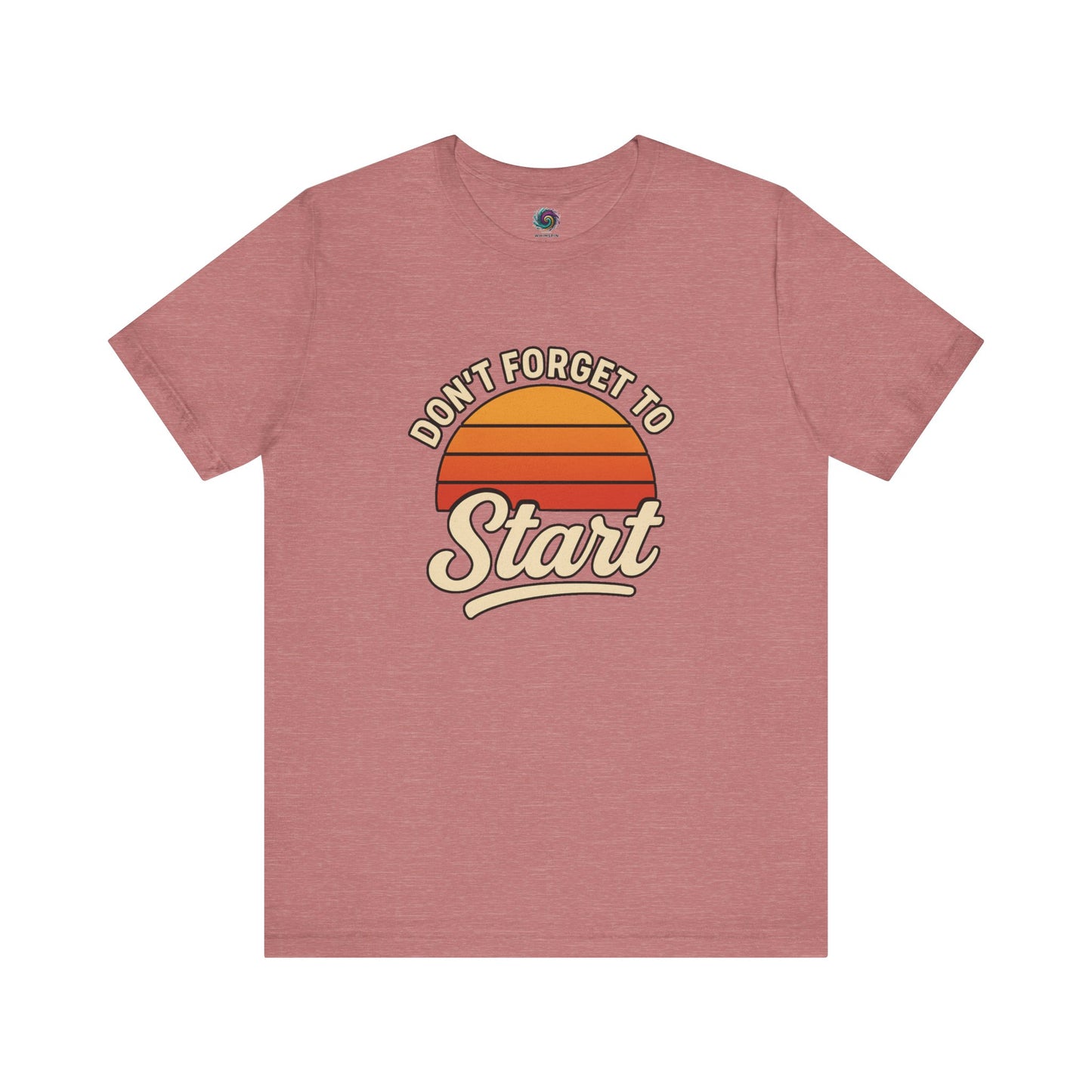 Don’t Forget to Start T-Shirt – Motivational Graphic Tee for Dreamers in Heather Mauve shown in flat lay with bold vintage design