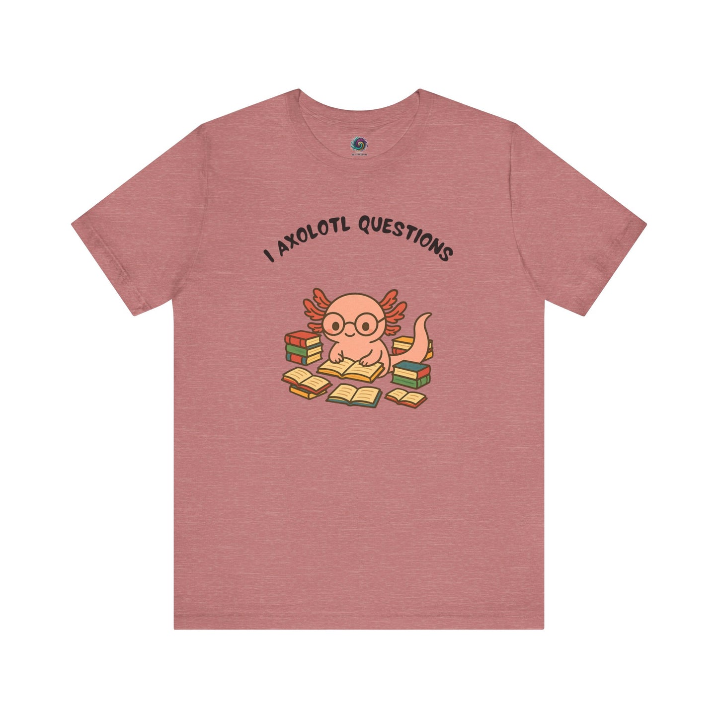 I Axolotl Questions T-Shirt – Funny Curious Axolotl Tee for Book Lovers Mauve axolotl questions shirt with reading cartoon axolotl — cute and smart tee design