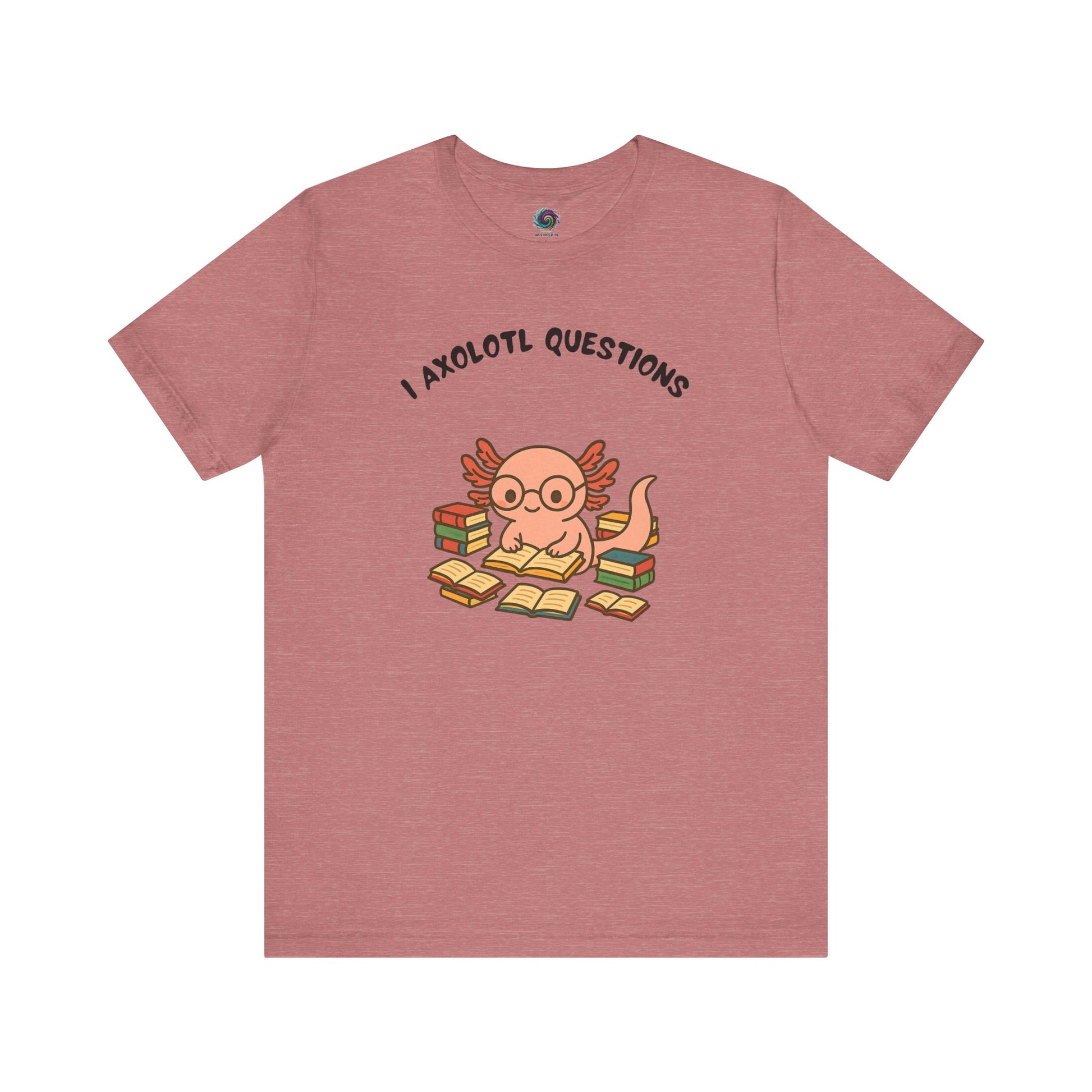 I Axolotl Questions T-Shirt – Funny Curious Axolotl Tee for Book Lovers Mauve axolotl questions shirt with reading cartoon axolotl — cute and smart tee design