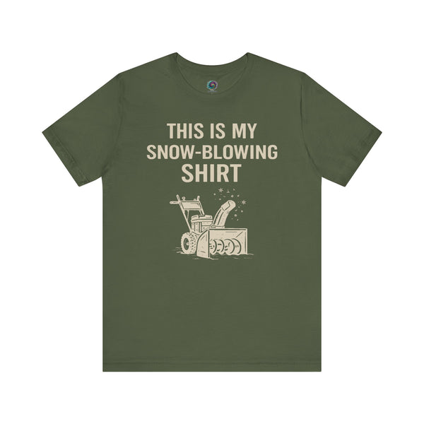 This Is My Snow-Blowing Shirt – Funny Winter Chore Tee in Military Green, featuring the snow blower artwork and rugged winter vibe.