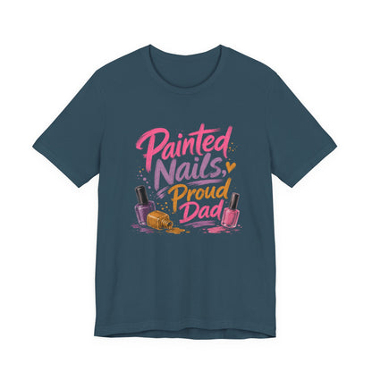Painted Nails Proud Dad T-Shirt – Girl Dad Father’s Day Tee on deep teal for the dad who lets his daughter paint every nail with pride.