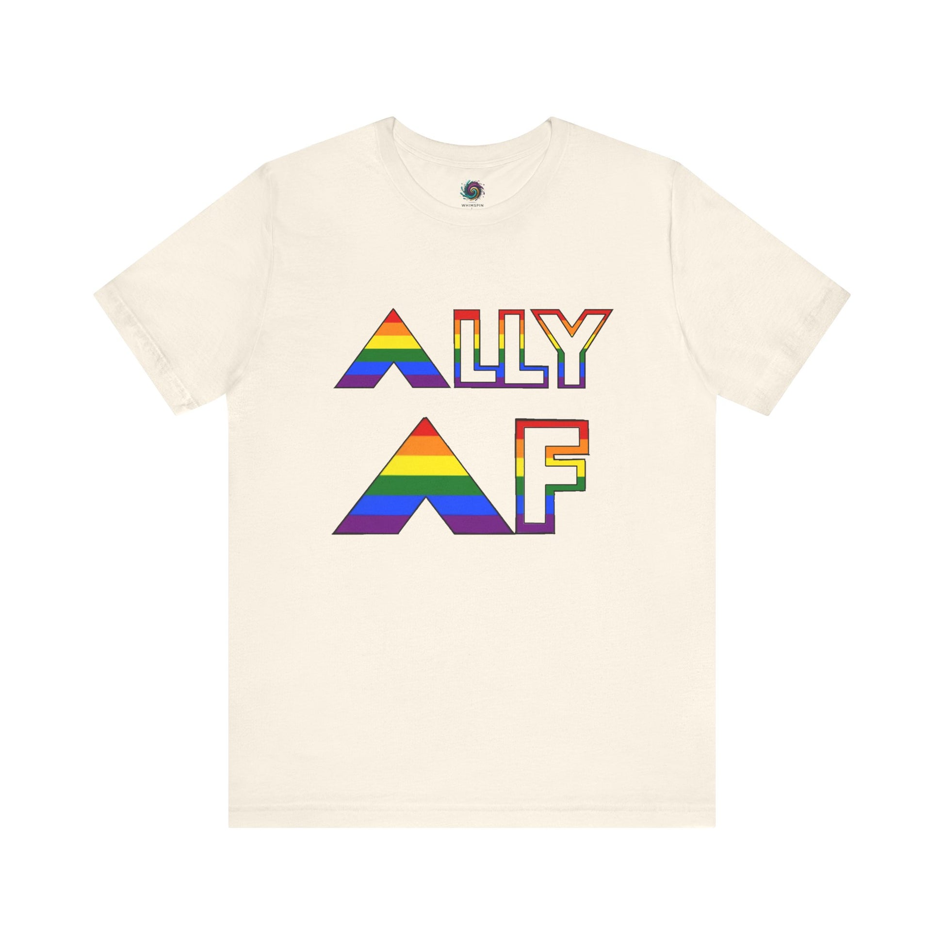 ALLY AF Pride T-Shirt – Bold LGBTQ+ Support Tee for Loud Allies in natural off-white, showcasing rainbow graphic support for the LGBTQ community.