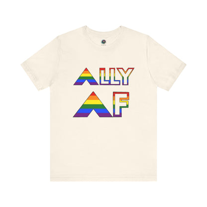 ALLY AF Pride T-Shirt – Bold LGBTQ+ Support Tee for Loud Allies in natural off-white, showcasing rainbow graphic support for the LGBTQ community.