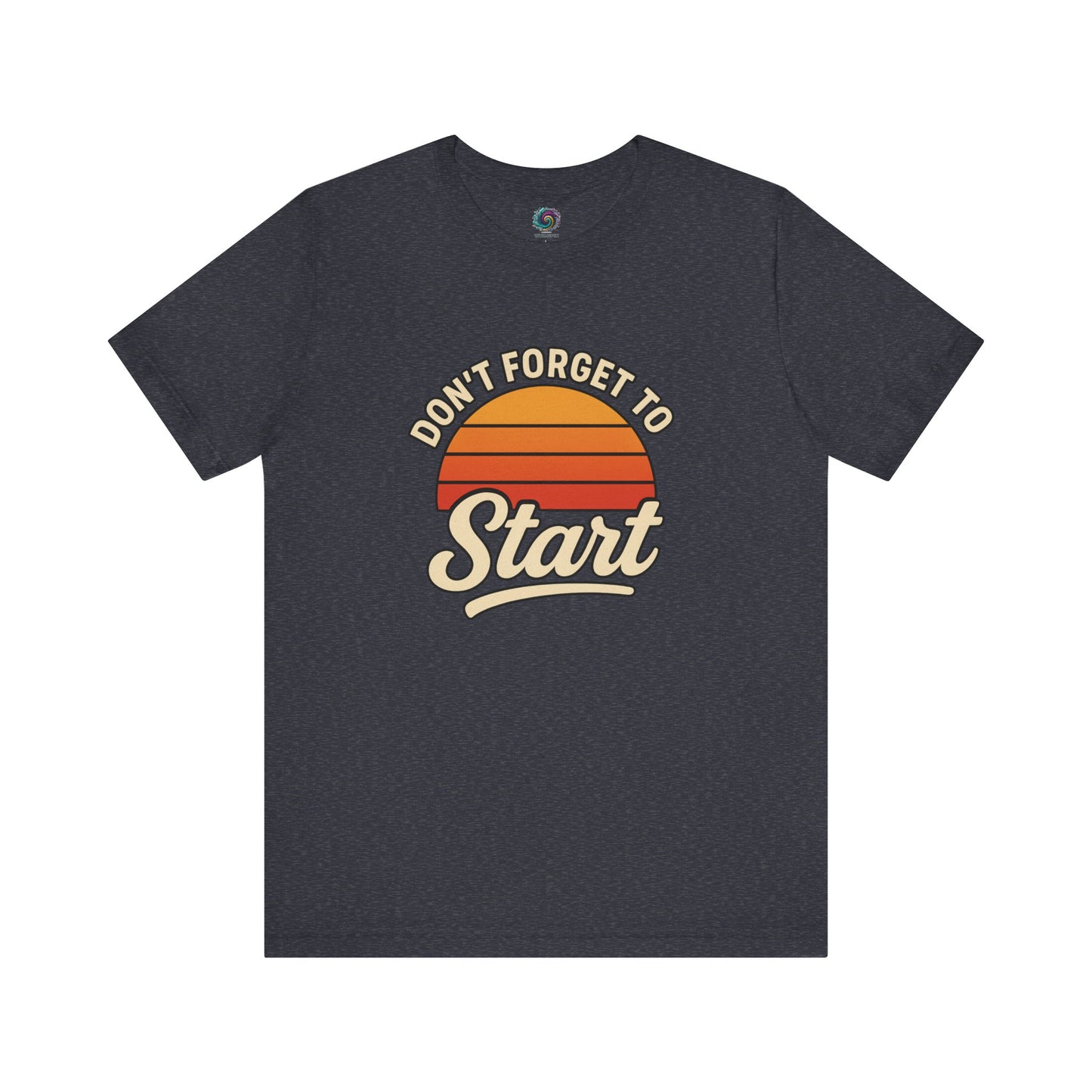 Don’t Forget to Start T-Shirt – Motivational Graphic Tee for Dreamers in Heather Navy featuring retro-style sunset print and bold message