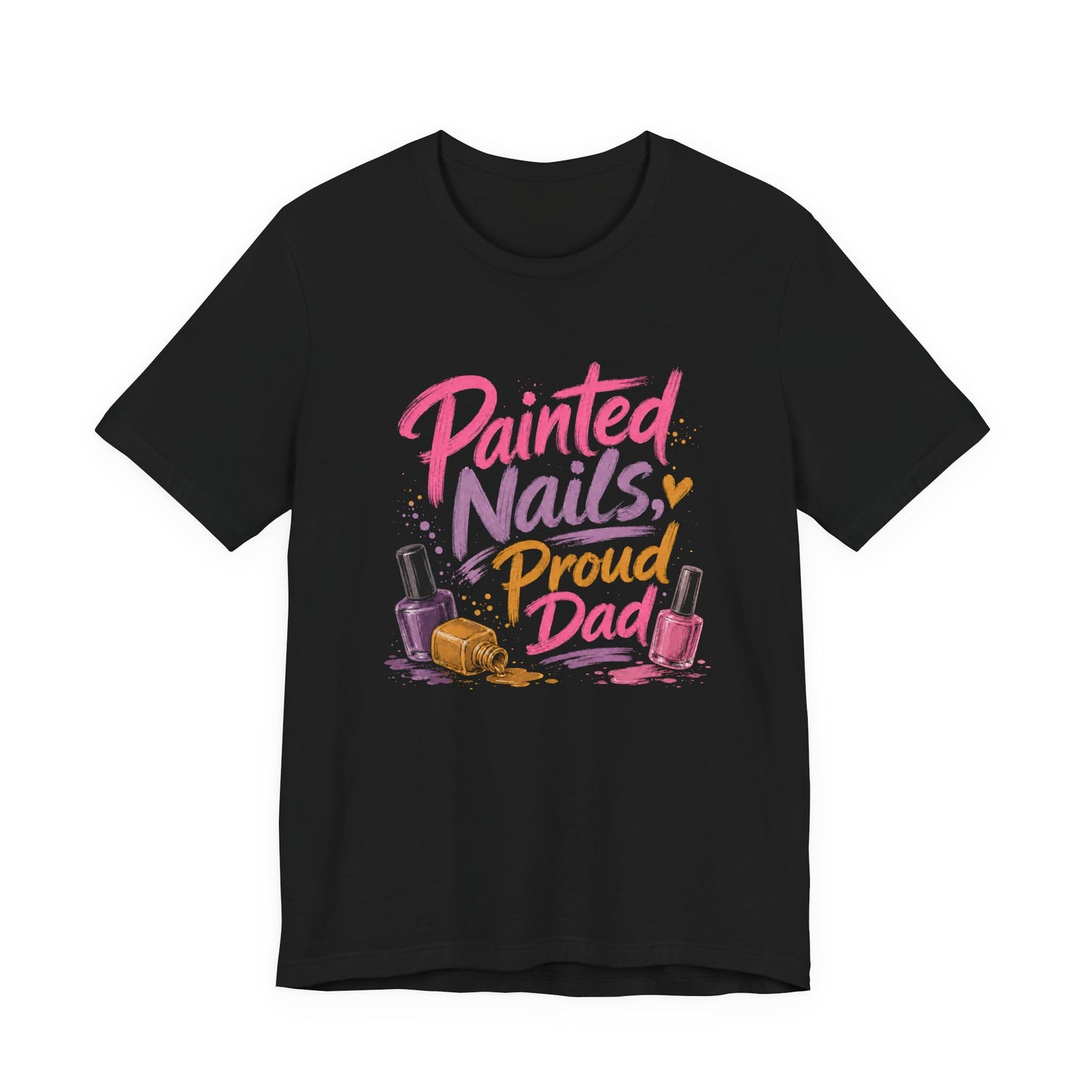 Painted Nails Proud Dad T-Shirt – Girl Dad Father’s Day Tee on black with a bold Father’s Day design for proud girl dads.
