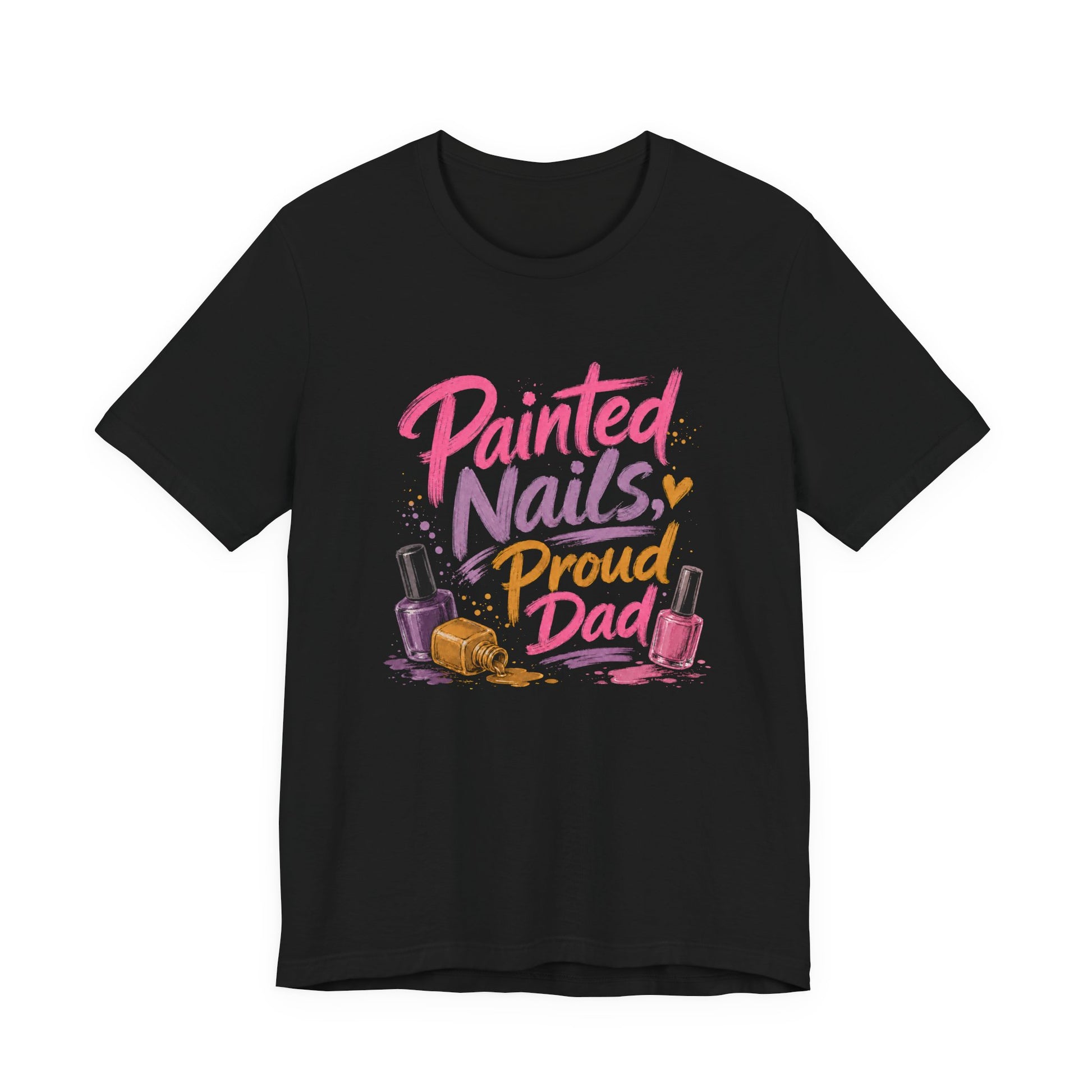 Painted Nails Proud Dad T-Shirt – Girl Dad Father’s Day Tee on black with a bold Father’s Day design for proud girl dads.