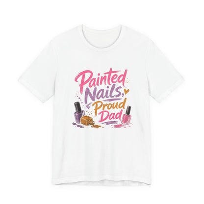 Painted Nails Proud Dad T-Shirt – Girl Dad Father’s Day Tee on white with a clean nail polish themed design for Father’s Day.