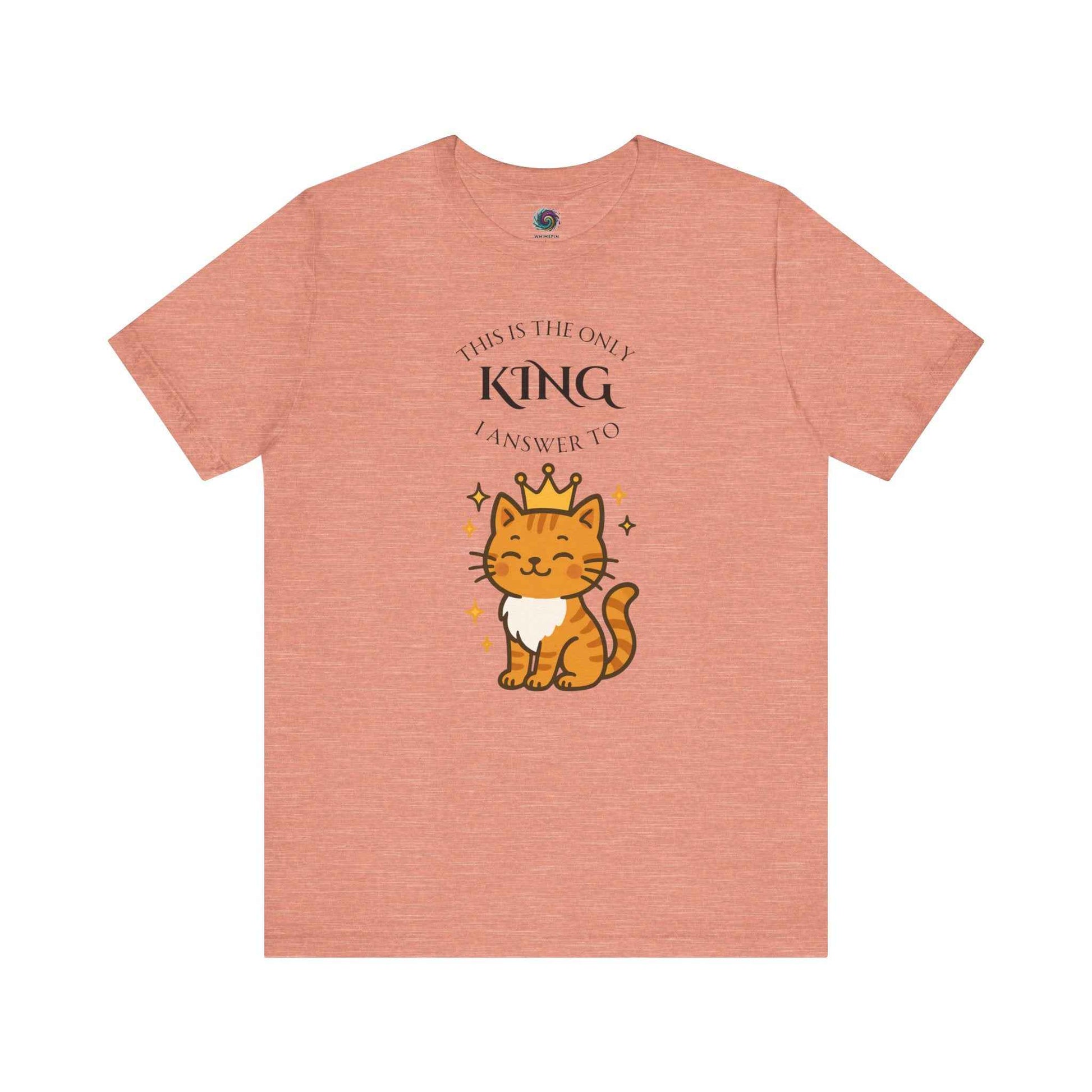 Peach "The Only King I Answer To" T-Shirt – Cute Cat Lady Tee from WhimSpin cat wearing a crown