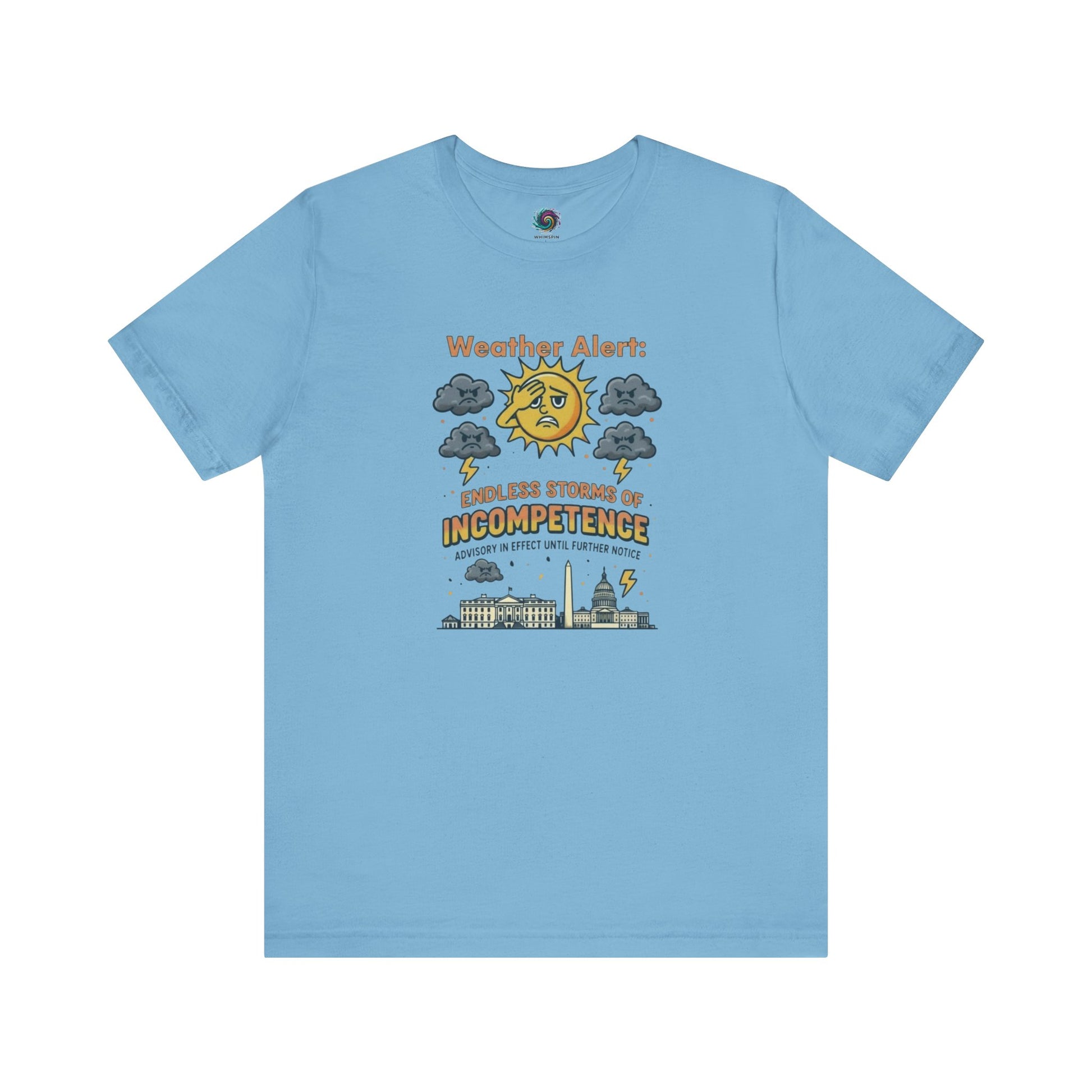 Weather Alert: Endless Storms of Incompetence Political Satire T-Shirt in ocean blue. Protest tee mocking government chaos with weather-themed humor.