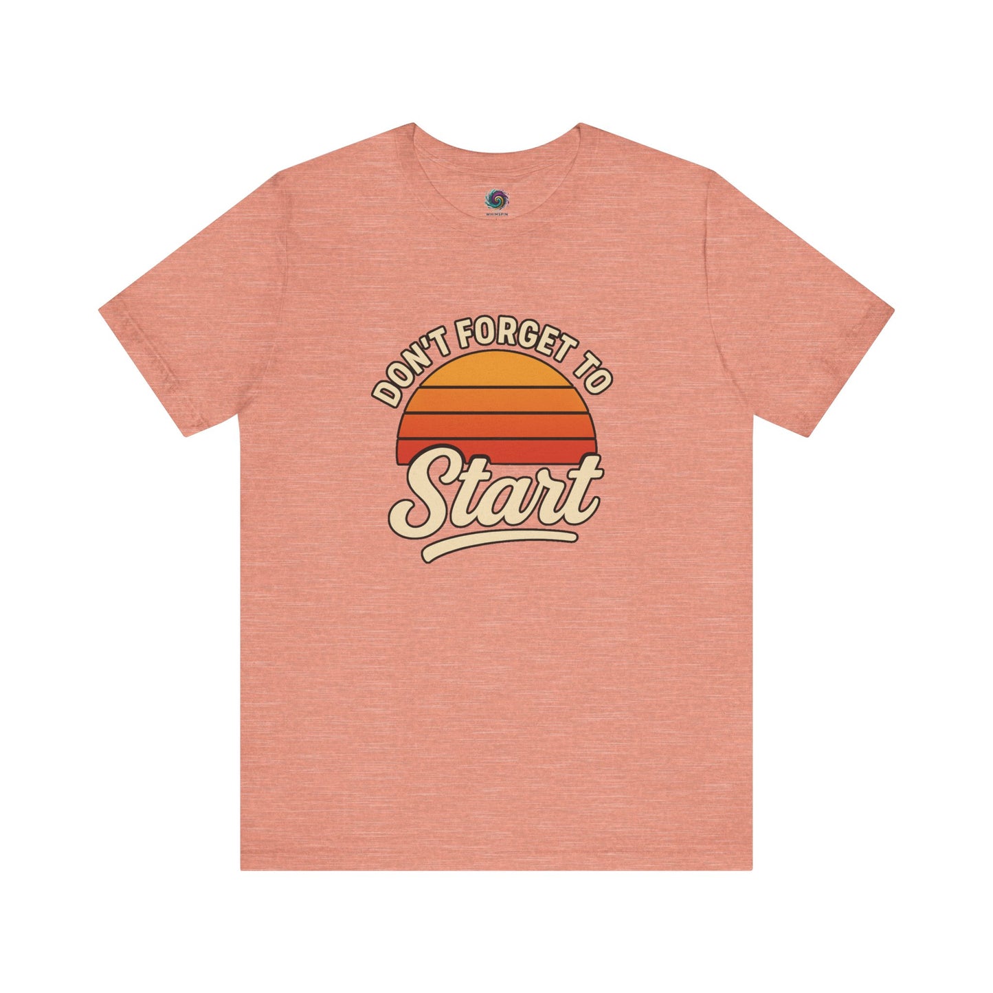 Don’t Forget to Start T-Shirt – Motivational Graphic Tee for Dreamers in Heather Prism Sunset with cheerful vintage sunset graphic