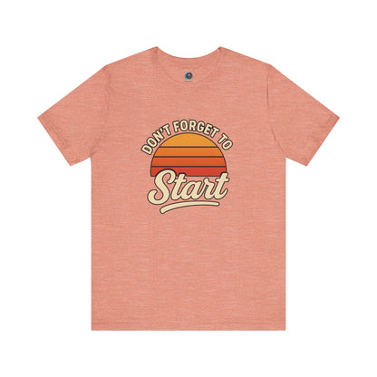 Don’t Forget to Start T-Shirt – Motivational Graphic Tee for Dreamers in Heather Prism Sunset with cheerful vintage sunset graphic