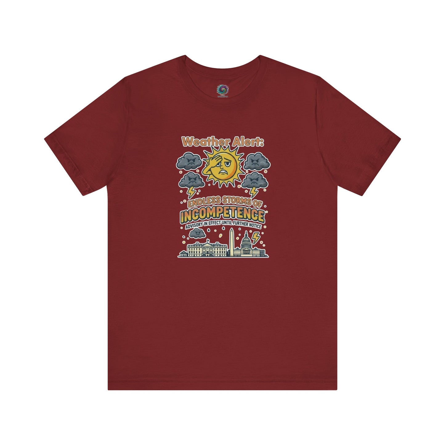 Weather Alert: Endless Storms of Incompetence Political Satire T-Shirt in cardinal red. Bold design includes thunderclouds, lightning, and sun holding its head.