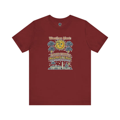 Weather Alert: Endless Storms of Incompetence Political Satire T-Shirt in cardinal red. Bold design includes thunderclouds, lightning, and sun holding its head.