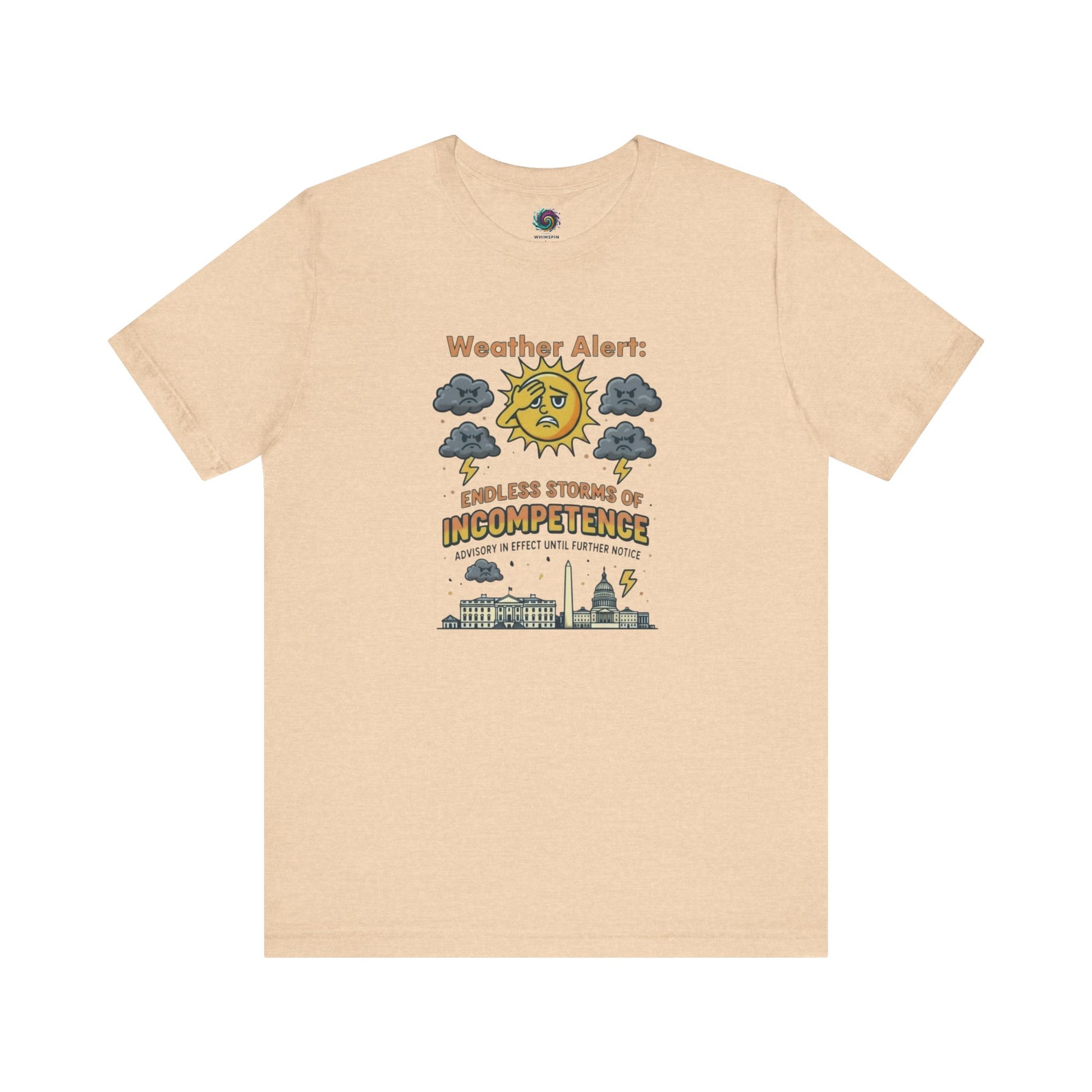 Weather Alert: Endless Storms of Incompetence Political Satire T-Shirt in heather sand dune. Features distressed cartoon weather alert over federal architecture.