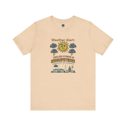 Weather Alert: Endless Storms of Incompetence Political Satire T-Shirt in heather sand dune. Features distressed cartoon weather alert over federal architecture.