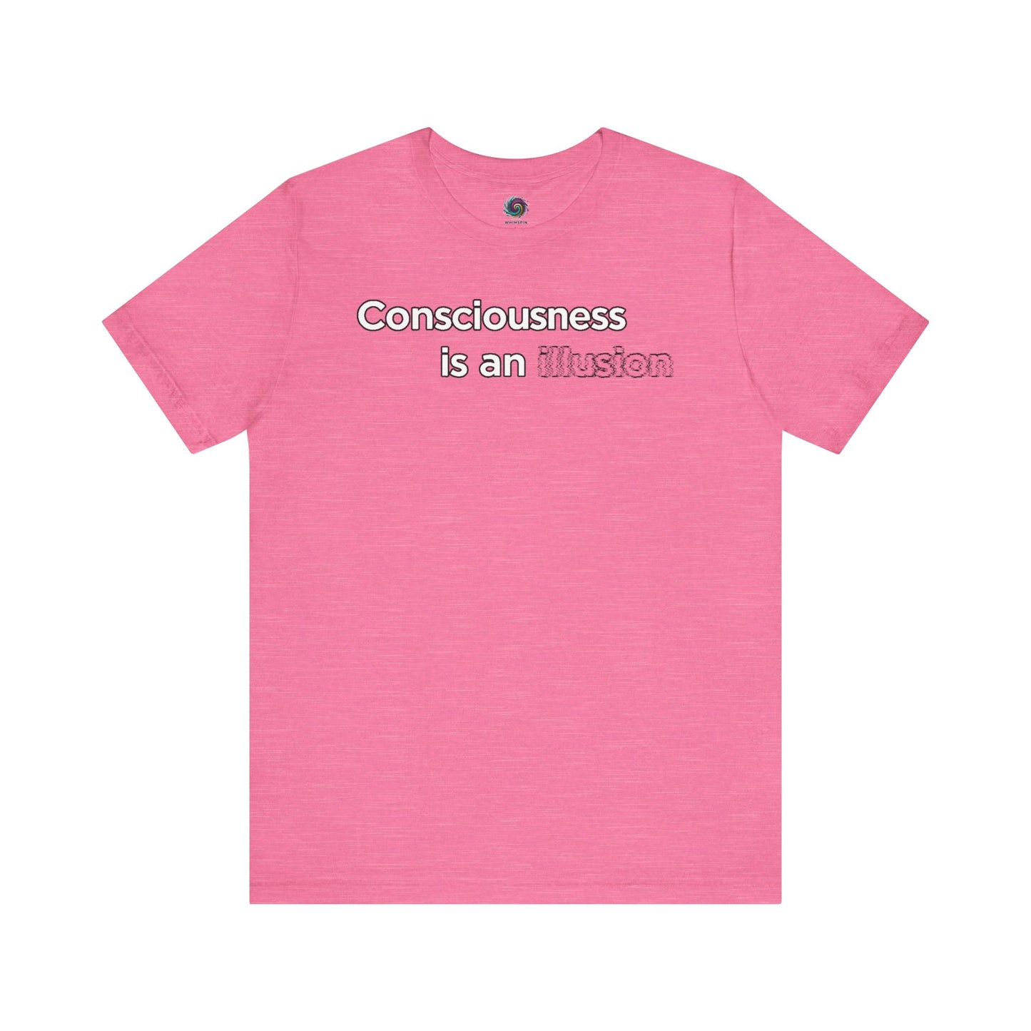 Consciousness Is an Illusion T-Shirt – Minimalist Existential Graphic Tee in Heather Charity Pink pairing softness with a challenging existential idea