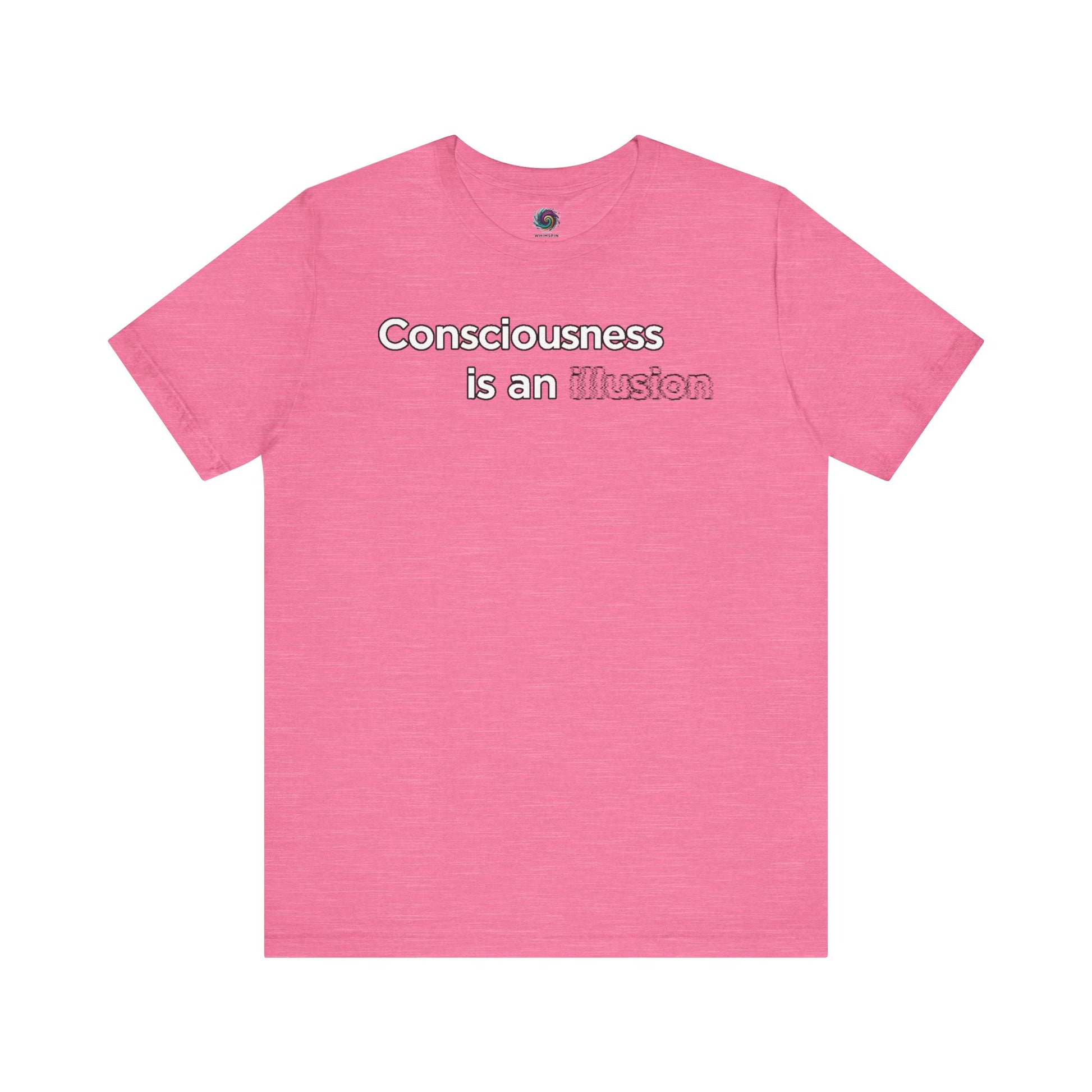 Consciousness Is an Illusion T-Shirt – Minimalist Existential Graphic Tee in Heather Charity Pink pairing softness with a challenging existential idea