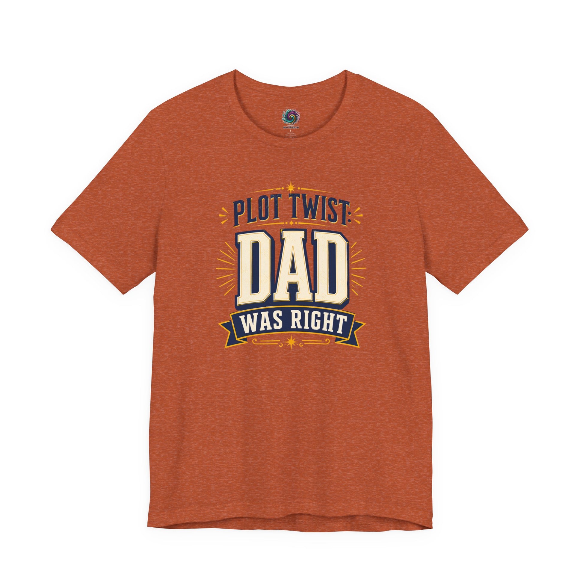 Heather Autumn Plot Twist Dad Was Right T-Shirt featuring clever fatherhood humor graphic with warm vintage aesthetic